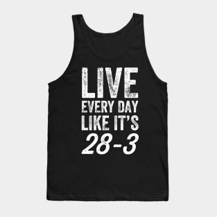 Live every day like it's 28-3 Tank Top